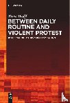 Wolff, Ernst - Between Daily Routine and Violent Protest