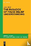 Wolf, Julia - The Paradox of False Belief Understanding