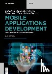 Barua, Tarkeshwar, Doshi, Ruchi, Hiran, Kamal Kant, Sharma, Avinash - Mobile Applications Development