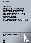 Grons, Anne - Medizinische Rezepttexte in koptischer Sprache (C.Pharm.Copt.)