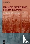Reid, Aisling - Pained Screams from Camps: Collected Essays and an Italian-English Edition of Aldo Quarisa's Diary
