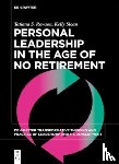 S. Rowson, Tatiana, Sloan, Kelly - Personal Leadership in the Age of No Retirement