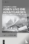 Asendorf, Christoph - Asien und die Avantgarden
