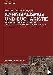  - Kannibalismus und Eucharistie
