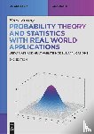 Zörnig, Peter - Probability Theory and Statistics with Real World Applications