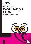 Neumeyer, Peter - Faszination Flug