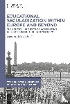  - Educational Secularization within Europe and Beyond