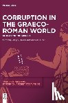 Carlà-Uhink, Filippo - Corruption in the Graeco-Roman World: Re-Reading the Sources