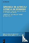 Rodríguez-Riccelli, Adrián - Spanish in Africa/Africa in Spanish: Current Challenges and Methodologies in Afro-Hispanic Linguistics