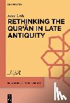 Cole, Juan - Rethinking the Qur'ān in Late Antiquity