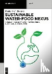 Brears, Robert C. - Sustainable Water-Food Nexus: Circular Economy, Water Management, Sustainable Agriculture