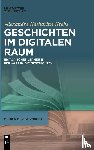 Krebs, Alexandra Katharina - Geschichten im digitalen Raum