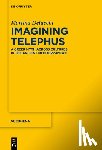 Delucchi, Martina - Imagining Telephus: A Greek Myth Across Cultures in the Ancient Mediterranean