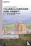 Kanzleiter, Laurian - Italien als Brucke zum ‚Orient'