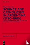 Asua, Miguel de - Science and Catholicism in Argentina (1750–1960)