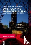 Joullié, Jean-Etienne, Spillane, Robert - Overcoming Managerialism
