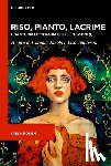 Jacobi, Claudia - Riso, Pianto, Lacrime: Una Storia Letteraria Delle Emozioni (I)