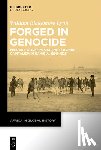 Lyon, William Blakemore - Forged in Genocide: Migrant Workers Shaping Colonial Capitalism in Namibia, 1890-1925