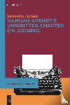 Fazekas, Samantha - Hannah Arendt’s Unwritten Chapter on Judging