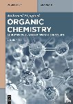 Elzagheid, Mohamed - Organic Chemistry: 25 Must-Know Classes of Organic Compounds