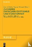 Strein, Jürgen, Moenius, Thomas - Alchemie, Exotismus und Fürstenhof