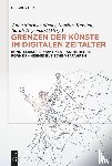  - Grenzen Der Kunste Im Digitalen Zeitalter