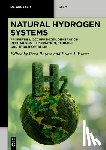 Rezaee, Reza - Natural Hydrogen Systems: Properties, Occurrences, Generation Mechanisms, Exploration, Storage and Transportation
