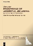 Themistius - Paraphrase of Aristotle, >De Anima: Critical Edition with Introduction