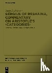 Arzhanov, Yury - Sergius of Reshaina, Commentary on Aristotle's >Categories: Critical Edition and Translation