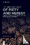 Seyed-Gohrab, Ali-Asghar - Of Piety and Heresy: Abū Ḥāmid Muḥammad Ghazzālī's Persian Treatises on Antinomians