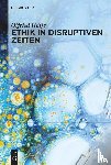 Hoffe, Otfried - Ethik in Disruptiven Zeiten