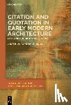Hopkins, Andrew - Citation and Quotation in Early Modern Architecture: Lost and Found in Translation