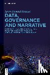 Bennett, Scott Edward - Data, Governance and Narrative: Formal Approaches and Practical Realities in Shaping Problems and Solutions in the Public Realm