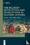  - The Military Revolution and Revolutions in Military Affairs