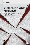  - Violence and Nihilism