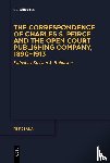  - The Correspondence of Charles S. Peirce and the Open Court Publishing Company, 1890-1913