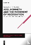 Sperotto, Tommaso U. A. - Axel Honneth and the Movement of Recognition