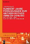 Reinhardt, Udo - Hundert Jahre Forschungen zum antiken Mythos (1918/20-2018/20)