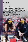 Ryder, Andrew - The Challenge to Academic Freedom in Hungary