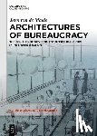 Van de Maele, Jens - Architectures of Bureaucracy: The Politics of Government Office Buildings in Interwar Belgium