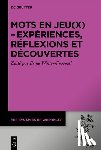 Winter-Froemel, Esme - Mots En Jeu(x) - Expériences, Réflexions Et Découvertes