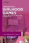 Harkin, Stephanie - Girlhood Games