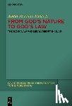 Mustafa, Abdul Rahman - From God's Nature to God's Law: Theology, Law and Legal Theory in Islam