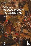 Höffe, Otfried - Wozu noch Tugenden?