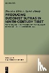 Dotson, Brandon - Producing Buddhist Sutras in Ninth-Century Tibet: The 'Sutra of Limitless Life' and Its Dunhuang Copies Kept at the British Library