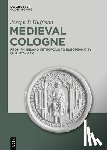 Huffman, Joseph P. - Medieval Cologne