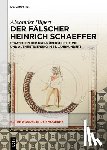 Hilpert, Alexander - Der Falscher Heinrich Schaeffer