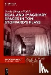 Gurbuz-Blaich, Nevin - Real and Imaginary Spaces in Tom Stoppard’s Plays