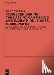 Vandewal, Steven - Vandewal, S: Tongeren during the Late Roman Period and Early