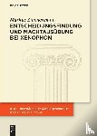 Zimmermann, Markus - Entscheidungsfindung und Machtausübung bei Xenophon